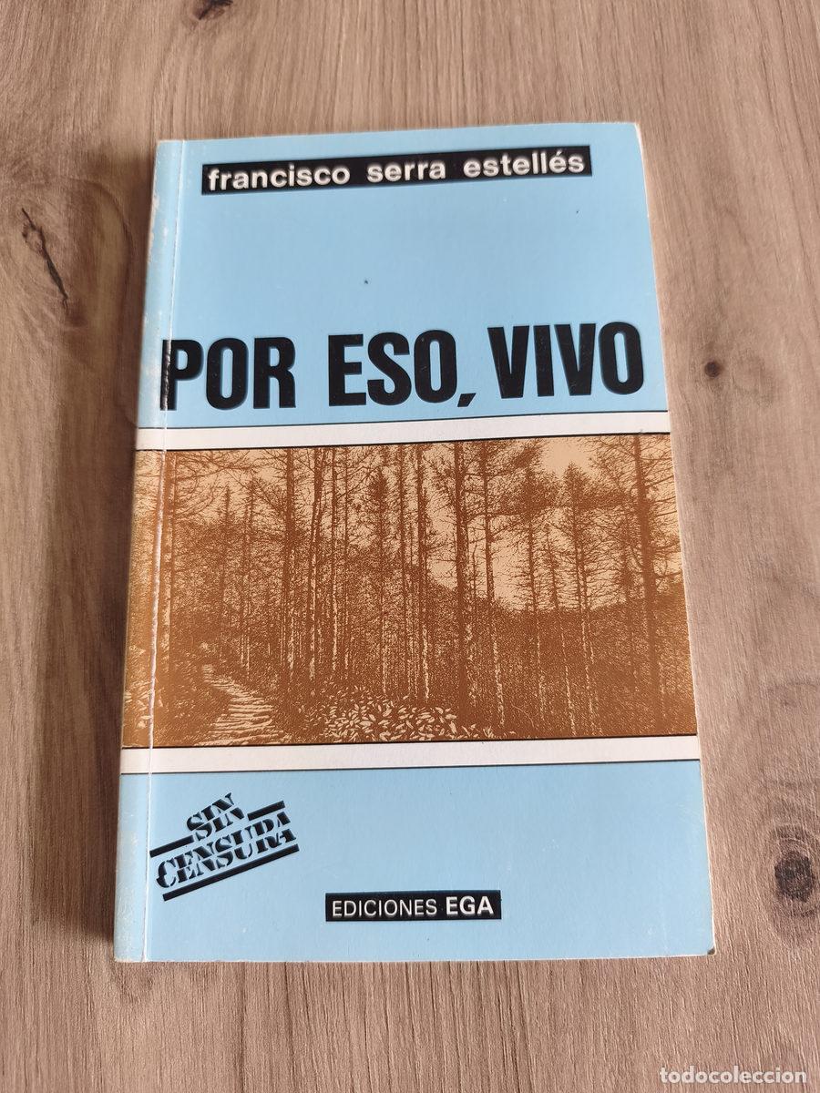 Libros de segunda mano: Por eso, vivo Francisco Serra Estell&eacute;s