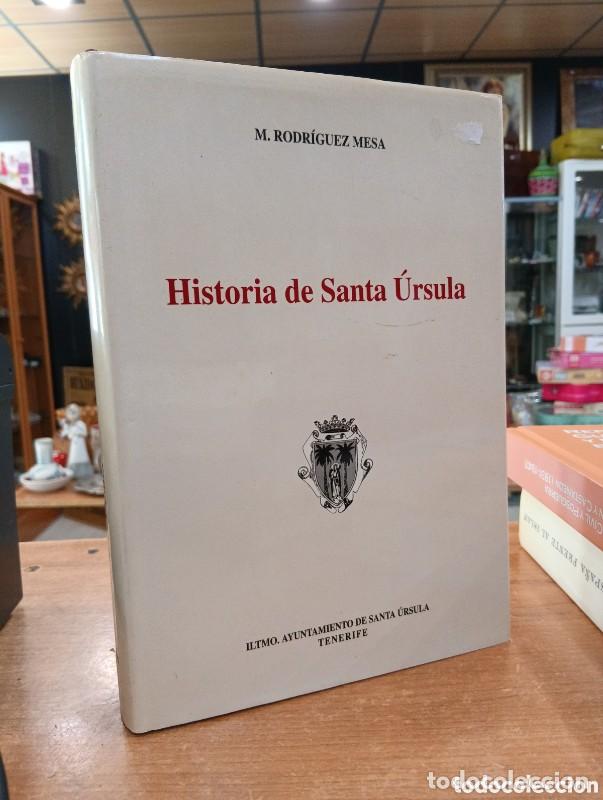 Libros de segunda mano: Historia de Santa Ursula - Manuel Rodr&iacute;guez Mesa - Ayunt. Santa Ursula - 1993