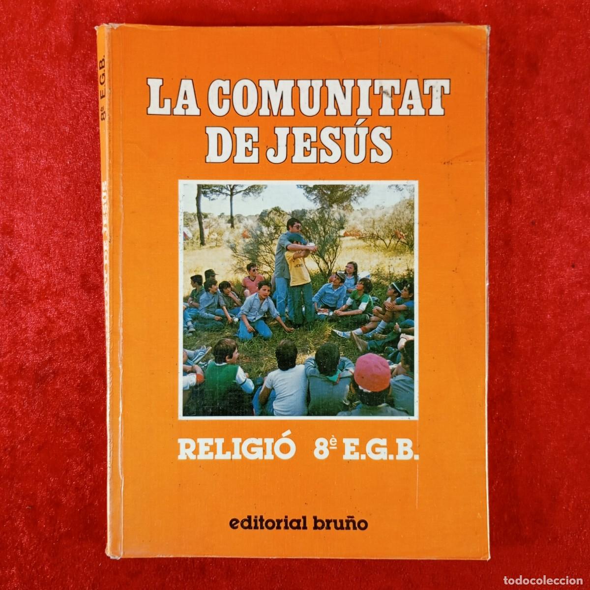 Libros de segunda mano: LA COMUNITAT DE JES&Uacute;S - RELIGI&Oacute; 8&egrave; E.G.B. - EDITORIAL BRU&Ntilde;O / 403