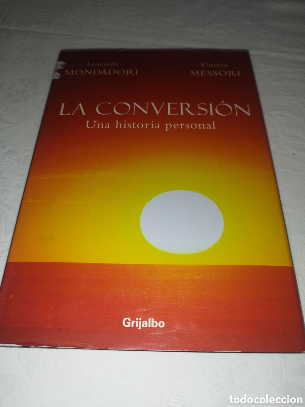 Libros de segunda mano: LA CONVERSION. UNA HISTORIA PERSONAL.- LEONARDO MONDADORI / VITTORIO MESSORI. GRIJALBO, 2004 1&ordf; ED.
