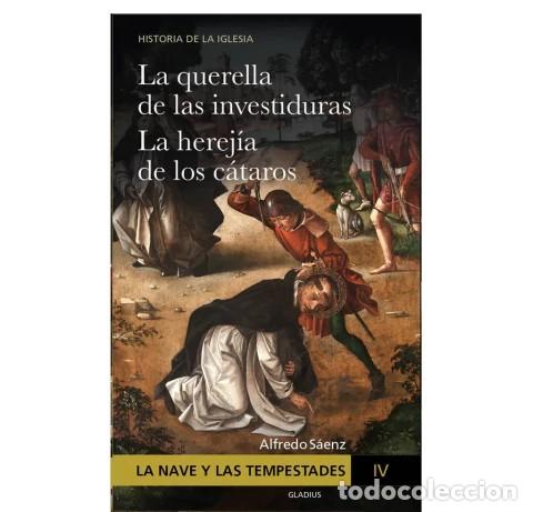 Libros de segunda mano: P. ALFREDO S&Aacute;ENZ &ndash; LA NAVE Y LAS TEMPESTADES IV. LA QUERELLA DE LAS INVESTIDURAS. LA HEREJ&Iacute;A... LM