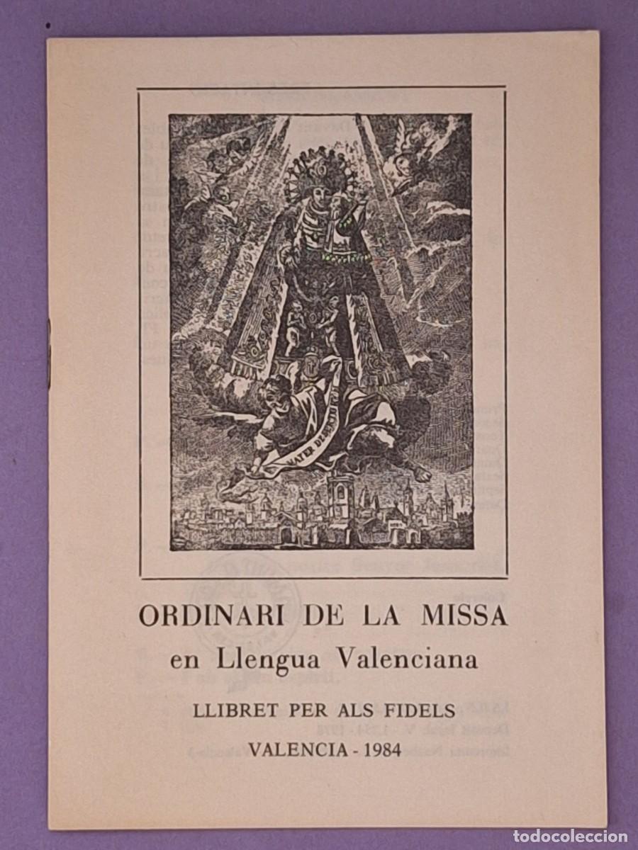 Libros de segunda mano: LLIBRET ORDINARI DE LA MISA EN LLENGUA VALENCIANA PER ALS FIDELS VALENCIA 1984 VIRGEN DESAMPARADOS