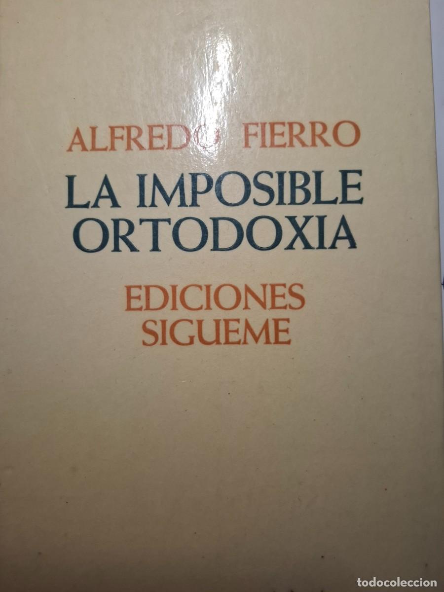 Libros de segunda mano: la imposible ortodoxia Alfredo Fierro -teolog&iacute;a-