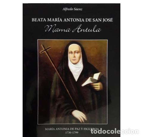 Libros de segunda mano: P. ALFREDO S&Aacute;ENZ &ndash; MAM&Aacute; ANTULA. BEATA MAR&Iacute;A ANTONIA DE SAN JOS&Eacute; &ndash; GLADIUS &ndash; LM
