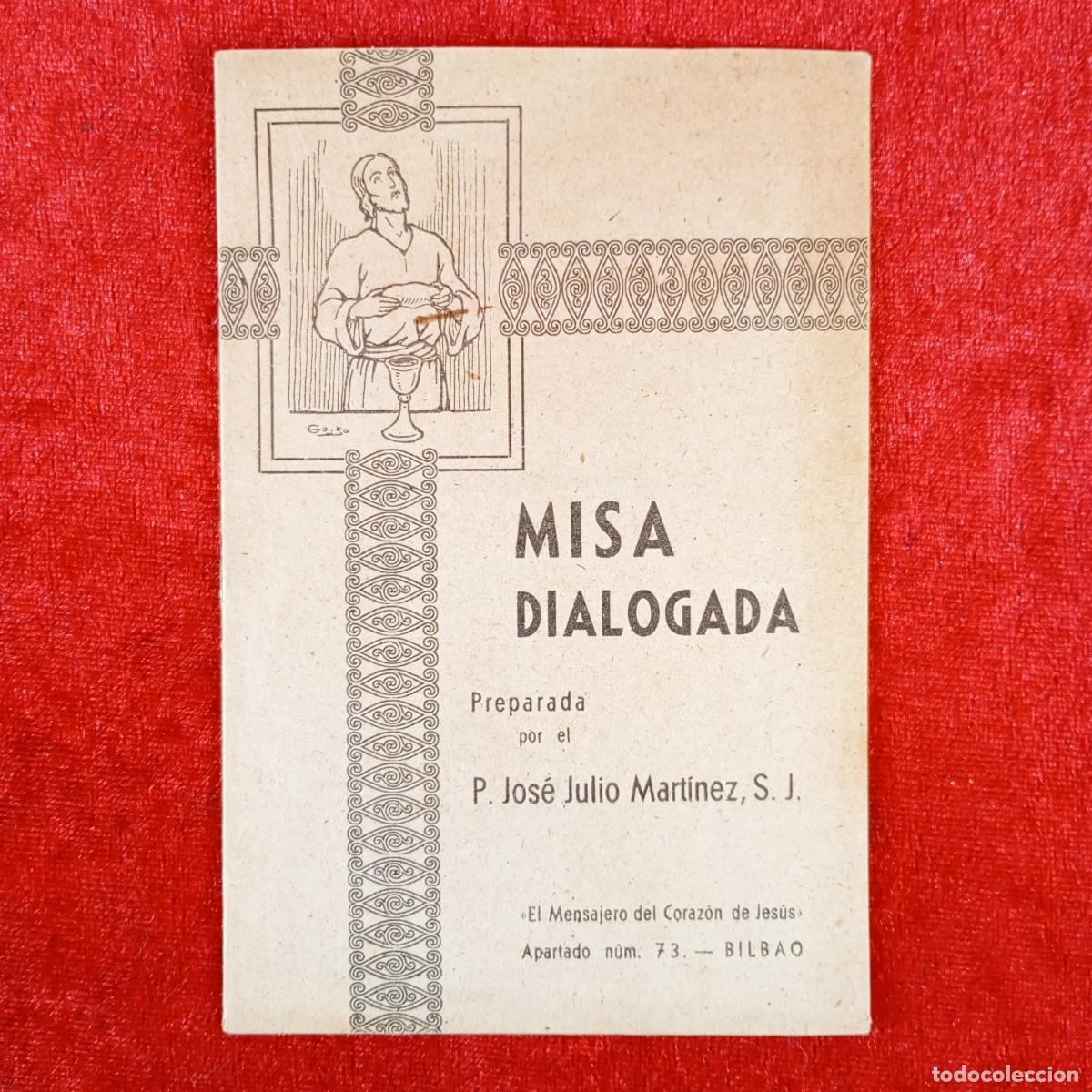 Libros de segunda mano: MISA DIALOGADA - PREPARADA POR EL P. JOS&Eacute; JULIO MART&Iacute;NEZ - BILBAO / 639