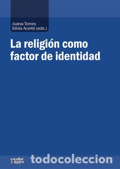 Second hand books: La religi&oacute;n como factor de identidad. Juana Torres y Silvia Acerbi. 1.&ordf; Ed.