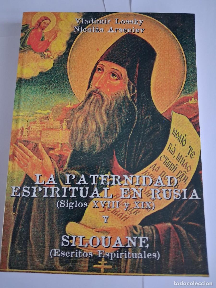 Livros em segunda m&atilde;o: LA PATERNIDAD ESPIRITUAL EN RUSIA SIGLOS XVIII Y XIX Y SILOUANE VLADIMIR LOSSKY NICOLAS ARSENIEV