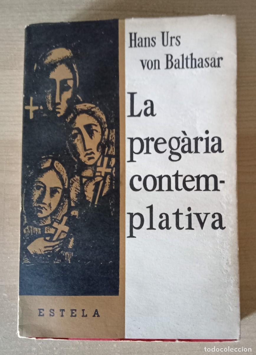 Libros de segunda mano: LA PREGARIA CONTEMPLATIVA.. HANS URS VON BALTHASAR. Estela, 1&ordm; edicio, juliol1962