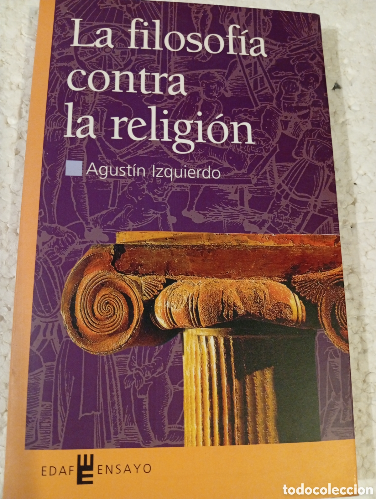 Libros de segunda mano: LA FILOSOF&Iacute;A CONTRA LA RELIGI&Oacute;N. IDEAS SOBRE EL ATE&Iacute;SMO. AGUST&Iacute;N IZQUIERDO. EDAF 2003