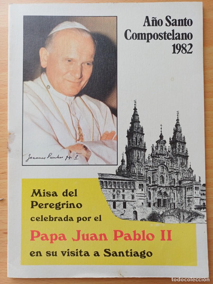 Libros de segunda mano: Misa del Peregrino celebrada por el Papa Juan Pablo II en su visita a Santiago. A&ntilde;o Santo 1982.