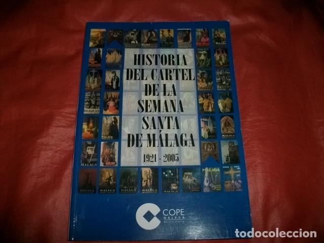 Libros de segunda mano: HISTORIA DEL CARTEL DE LA SEMANA SANTA DE M&Aacute;LAGA (1921-2005)