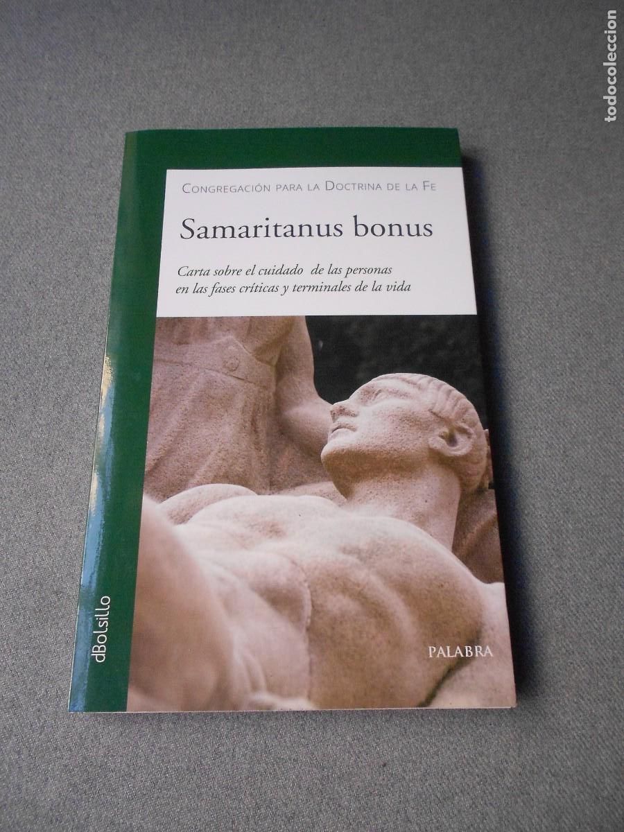 Libros de segunda mano: SAMARITANUS BONUS. CARTA SOBRE EL CUIDADO DE LAS PERSONAS EN LAS FASES CRITICAS.