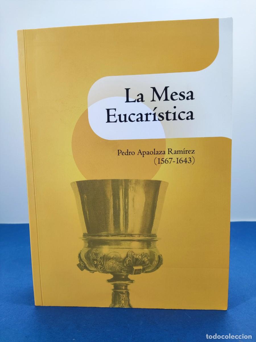 Livres d'occasion: LA MESA EUCAR&Iacute;STICA / PEDRO APAOLAZA RAM&Iacute;REZ / 2012. Inst. FERNANDO EL CAT&Oacute;LICO