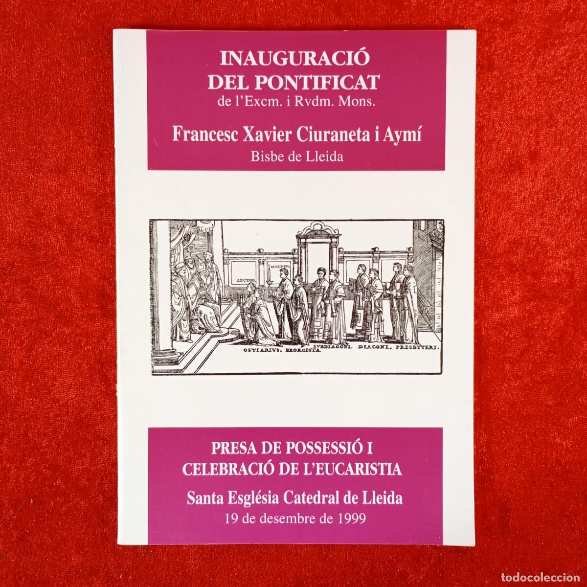 Libros de segunda mano: INAUGURACI&Oacute; DEL PONTIFICAT - FRANCESC XAVIER CIURANETA I AYM&Iacute; BISBE DE LLEIDA - 1999 / 971