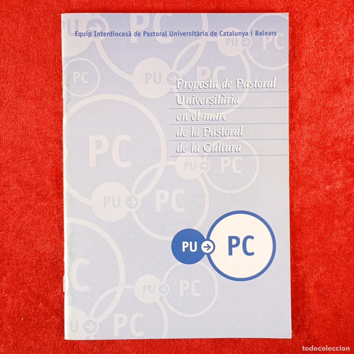 Libros de segunda mano: PROPOSTA DE PASTORAL UNIVERSIT&Agrave;RIA EN EL MARC DE LA PASTORAL DE LA CULTURA - PUPC / 1004
