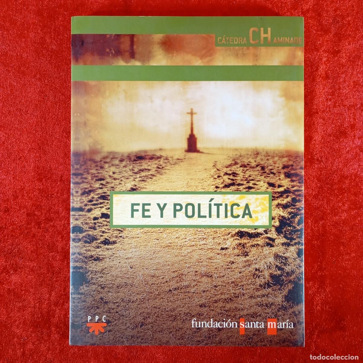 Libros de segunda mano: FE Y POL&Iacute;TICA - C&Aacute;TEDRA HAMINADE - FUNDACI&Oacute;N SANTA MAR&Iacute;A - PPC / 1036