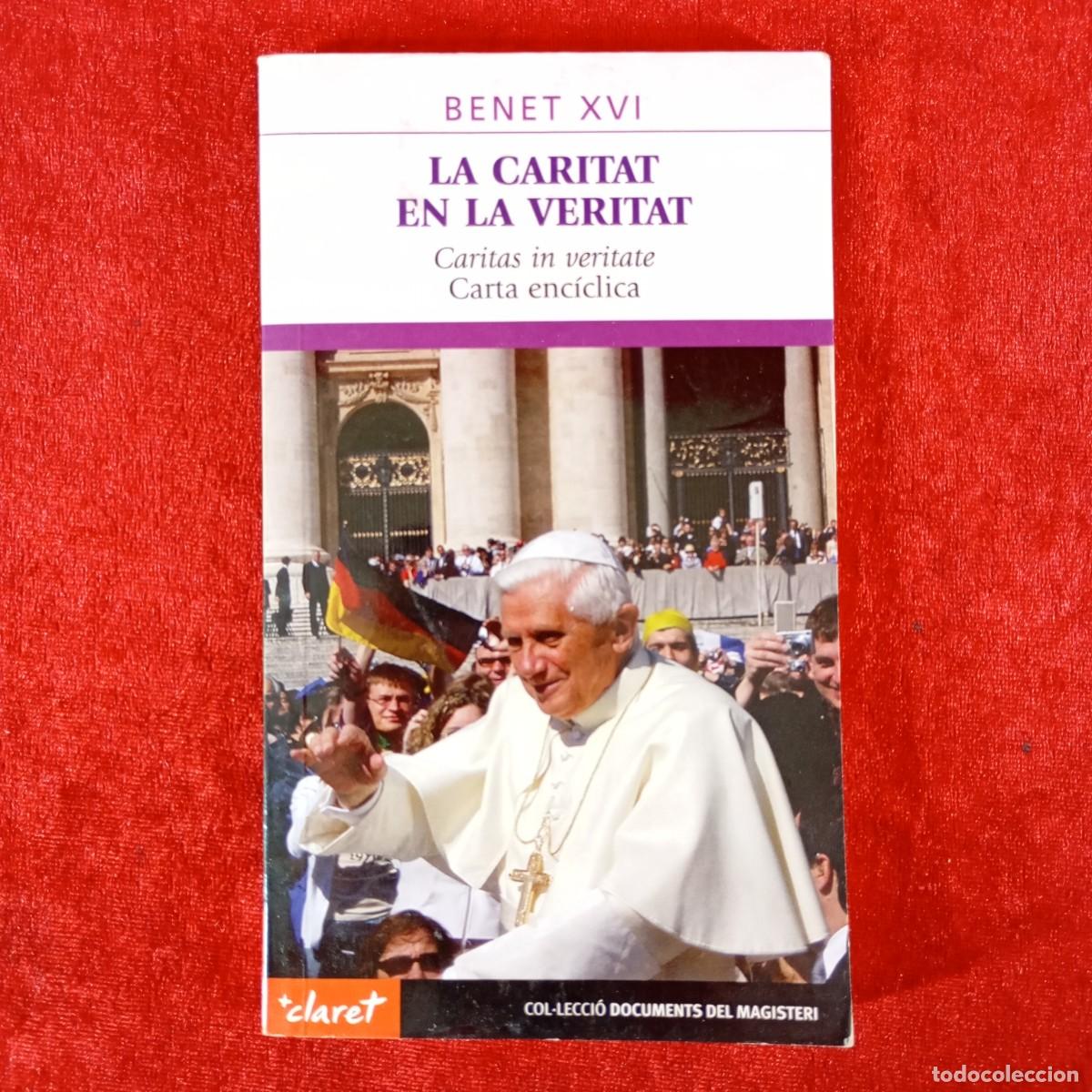 Libros de segunda mano: LA CARITAT EN LA VERITAT - BENET XVI - CARTA ENC&Iacute;CLICA - CARITAS IN VERITAE - CLARET / 1050