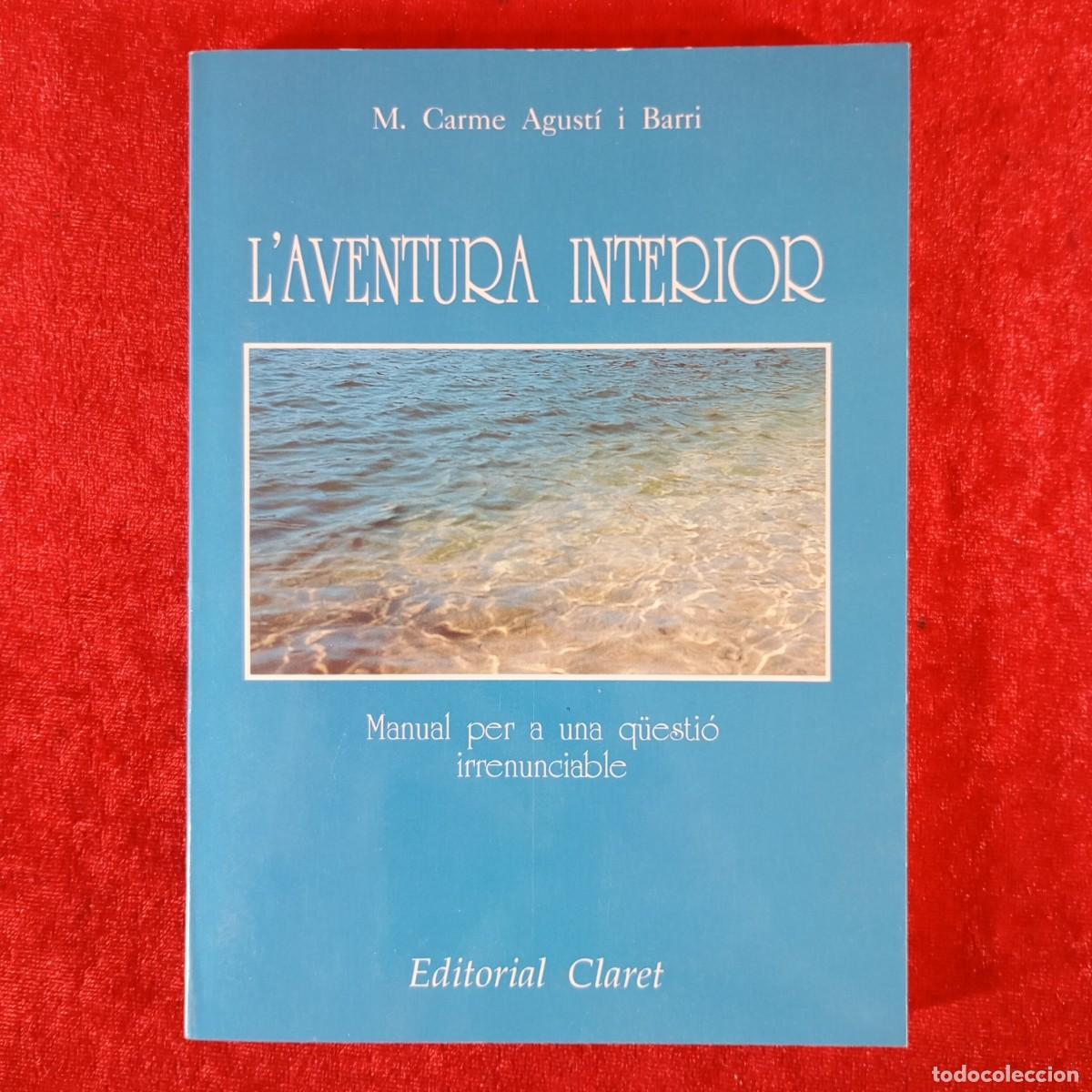 Libros de segunda mano: L'AVENTURA INTERIOR - M. CARME AGUST&Iacute; I BARRI - EDITORIAL CLARET - MANUAL PER A UNA Q&Uuml;ESTI&Oacute; / 1063