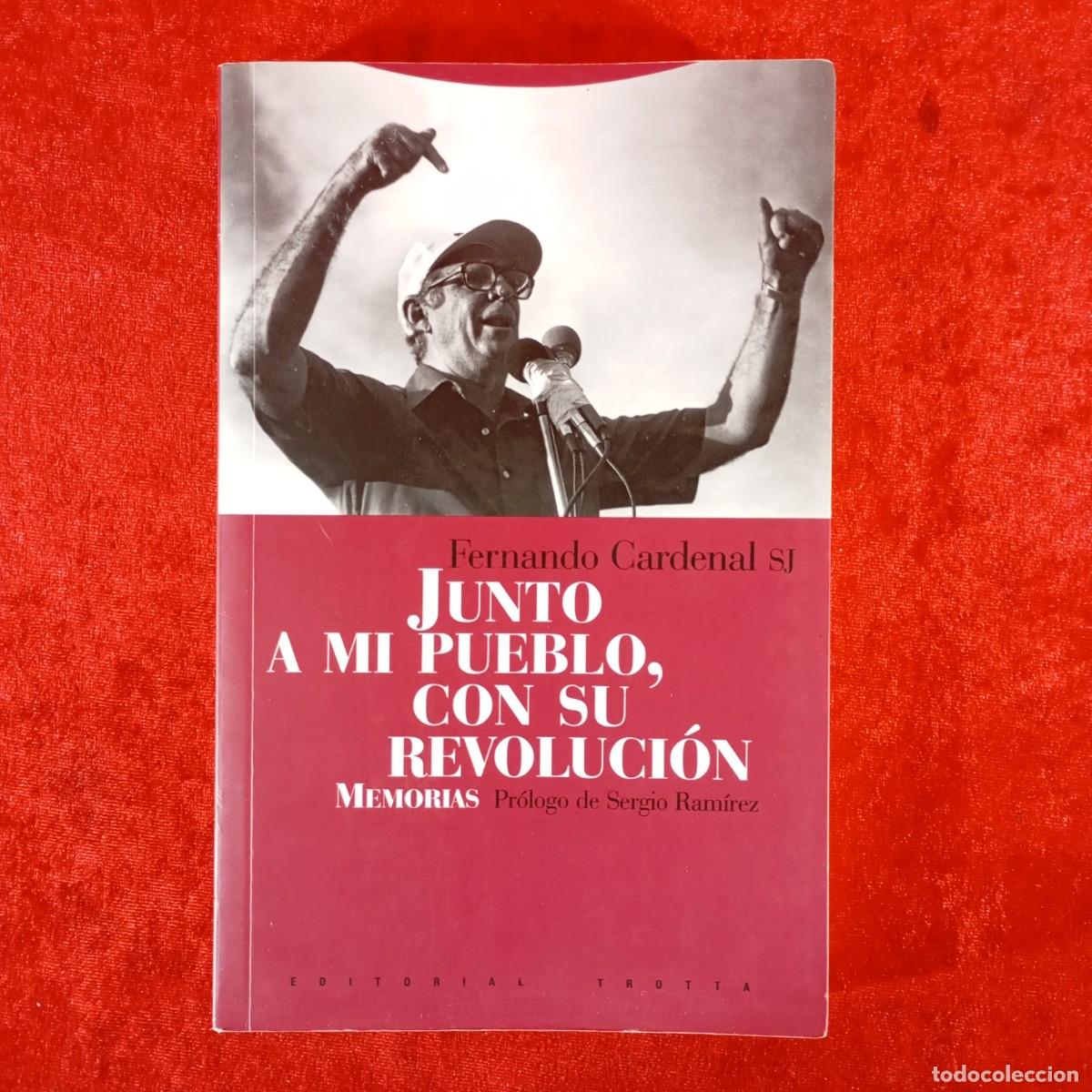 Livros em segunda m&atilde;o: FERNANDO CARDENAL - JUNTO A MI PUEBLO, CON SU REVOLUCI&Oacute;N - MEMORIAS - TROTTA - DEDICADO / 1124
