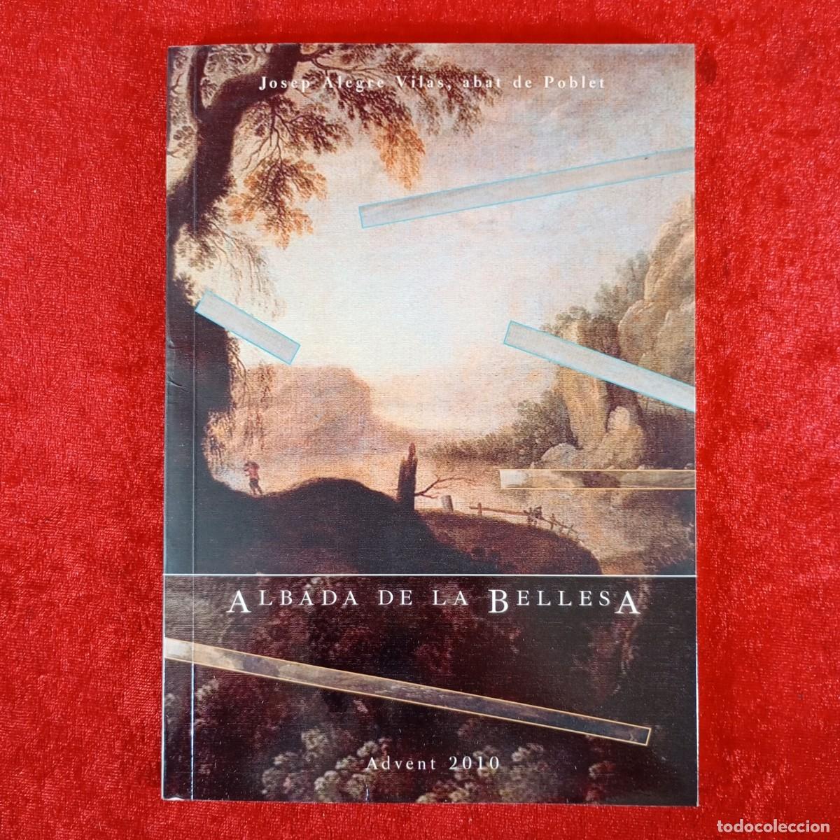 Livros em segunda m&atilde;o: ALBADA DE LA BELLESA - JOSEP ALEGRE VILAS, ABAT DE POBLET - ADVENT 2010 / 1126