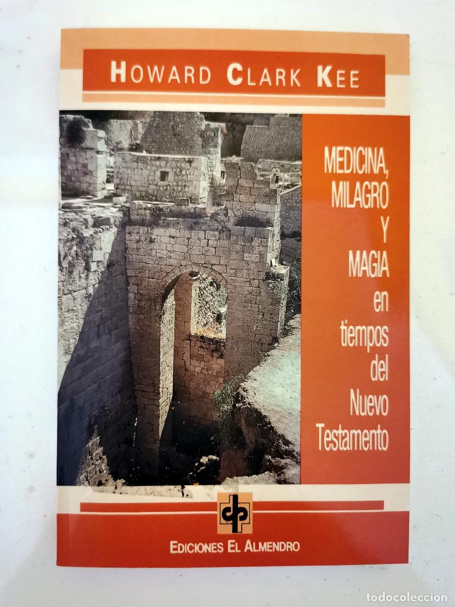 Libros de segunda mano: Medicina milagro y magia en tiempos del Nuevo Testamento. Howard Clark Kee