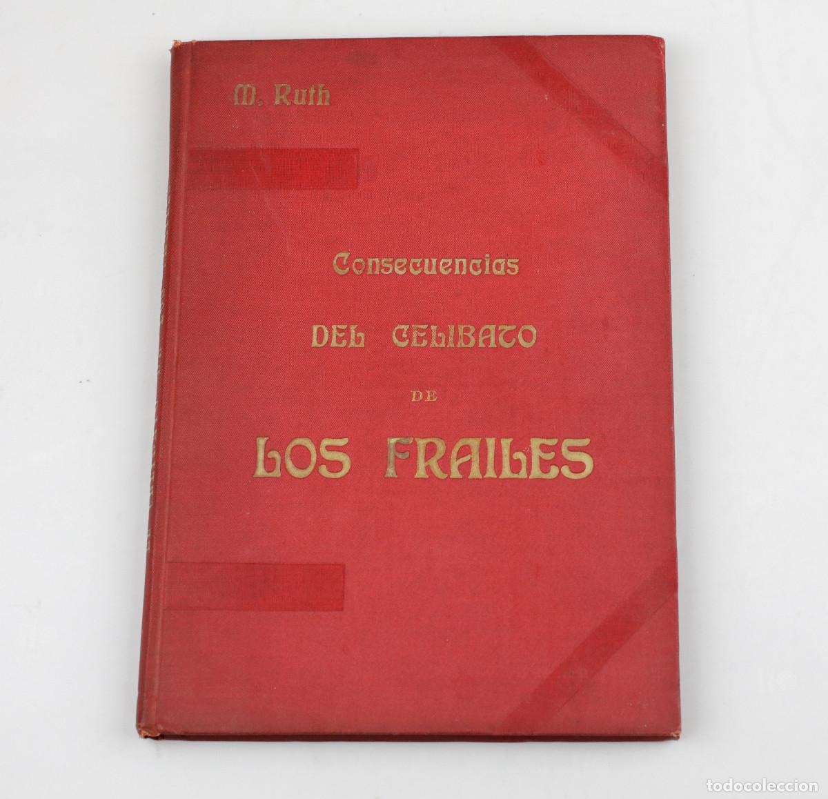 Libros de segunda mano: CONSECUENCIAS DEL CELIBATO DE LOS FRAILES, M. RUTH. 1903, BARCELONA.