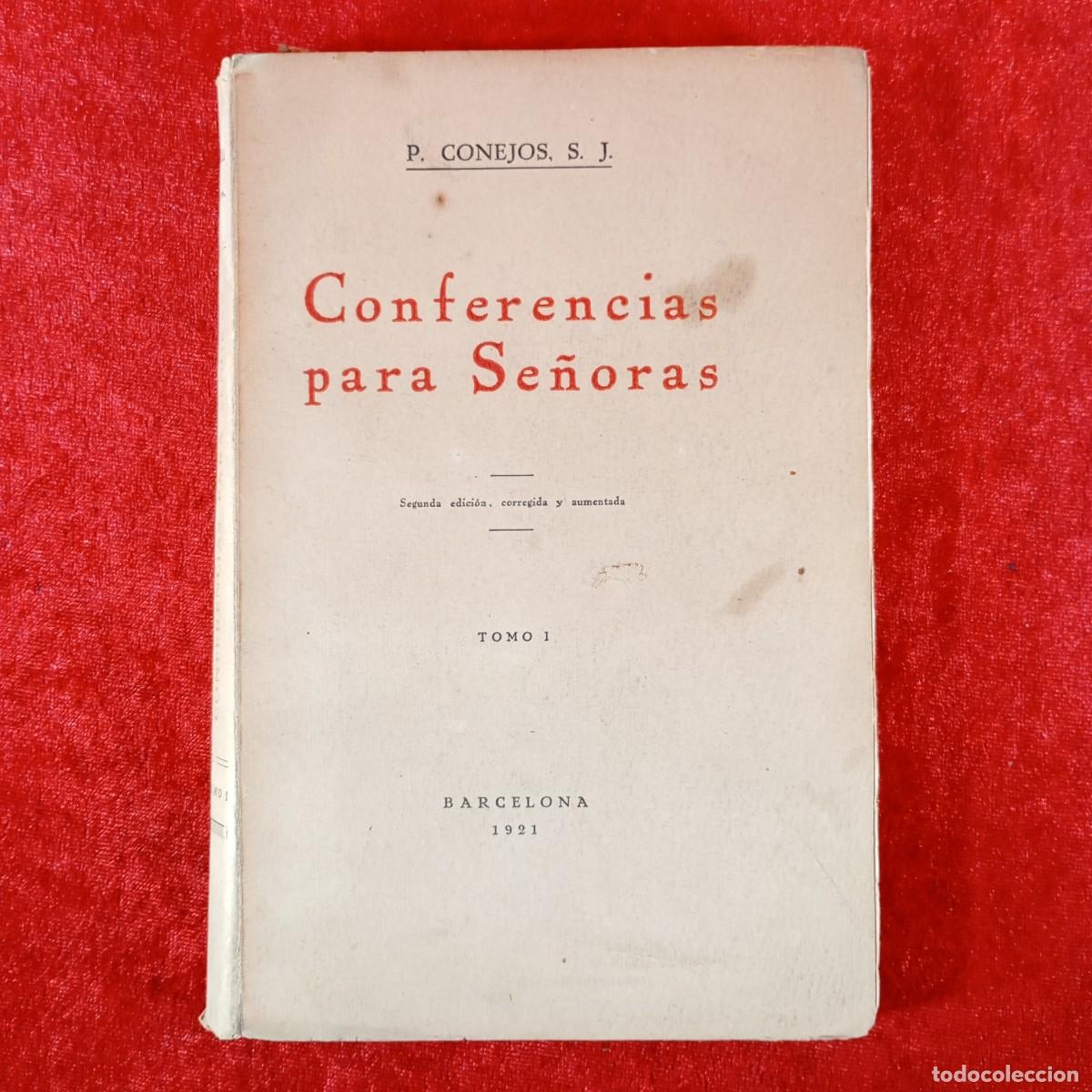 Libros de segunda mano: CONFERENCIAS PARA SE&Ntilde;ORAS - P. CONEJOS - TOMO I - BARCELONA 1921 / 1272