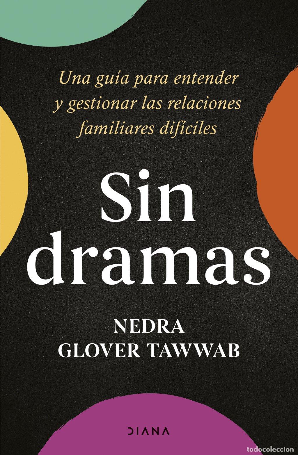 Libros de segunda mano: Sin Dramas: Una Gu&iacute;a para Entender y Gestionar las Relaciones Familiares Dif&iacute;ciles - Nedra Glover