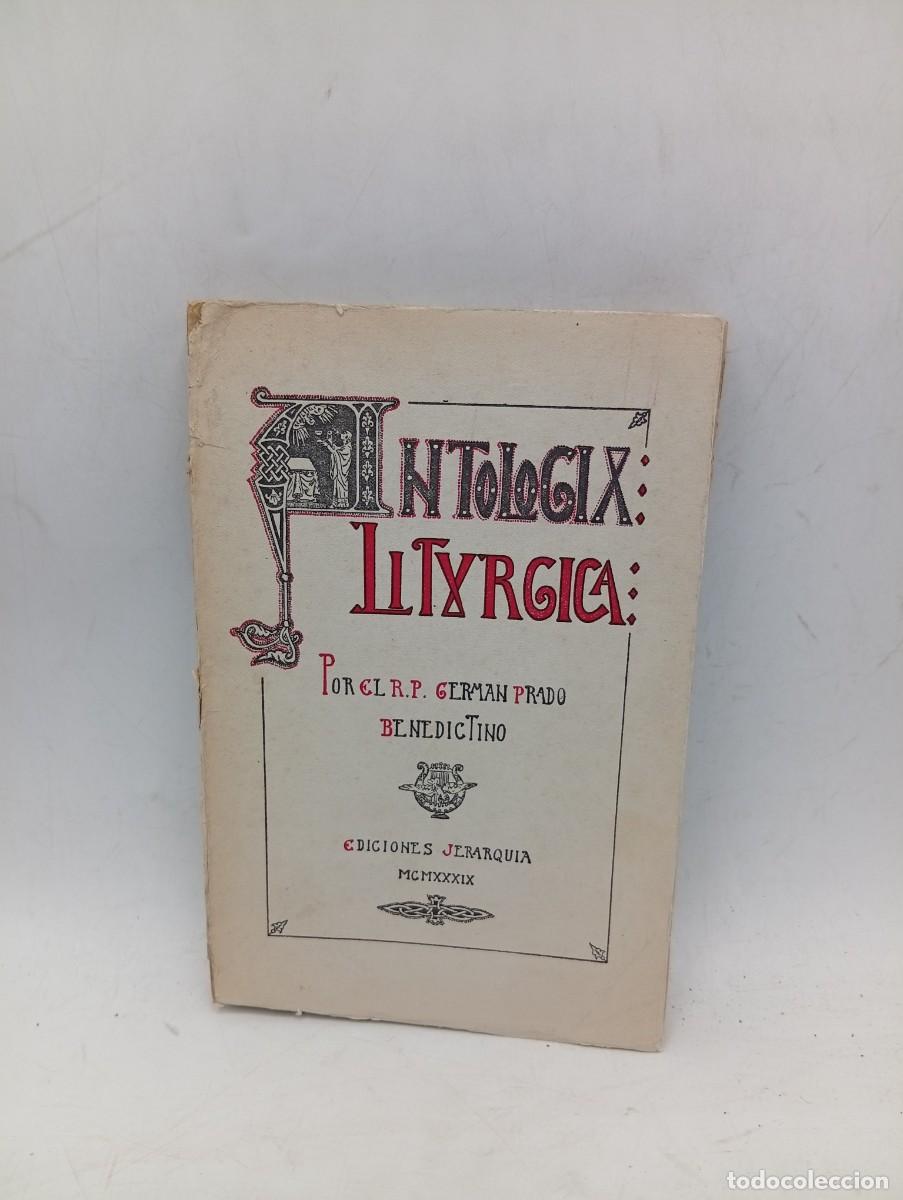 Libros de segunda mano: ANTOLOGIA LITURGICA DE LAS DISTINTAS LITURGIAS ORIENTALES Y OCCIDENTALES. G. PRADO. 1939. PAGS: 216.
