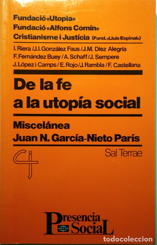 Libros de segunda mano: GARC&Iacute;A-NIETO PAR&Iacute;S, Juan N y VVAA - DE LA FE A LA UTOP&Iacute;A SOCIAL - Santander-Barcelona 1996
