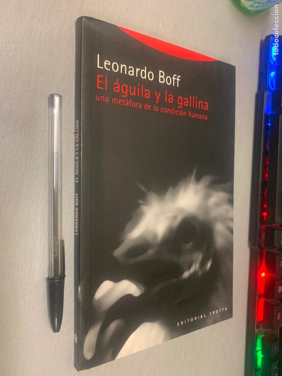 Libros de segunda mano: EL &Aacute;GUILA Y LA GALLINA, UNA MET&Aacute;FORA DE LA CONDICI&Oacute;N HUMANA / LEONARDO BOFF / ED. TROTTA 1998