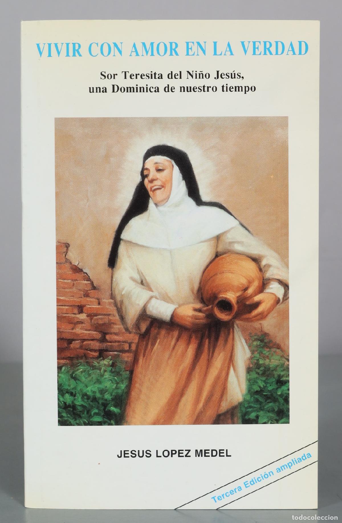 Libros de segunda mano: Vivir con amor en la verdad - Sor Teresita del Ni&ntilde;o Jes&uacute;s, una Dominica &iquest;DEDICADO AUTOGRAFO AUTOR?