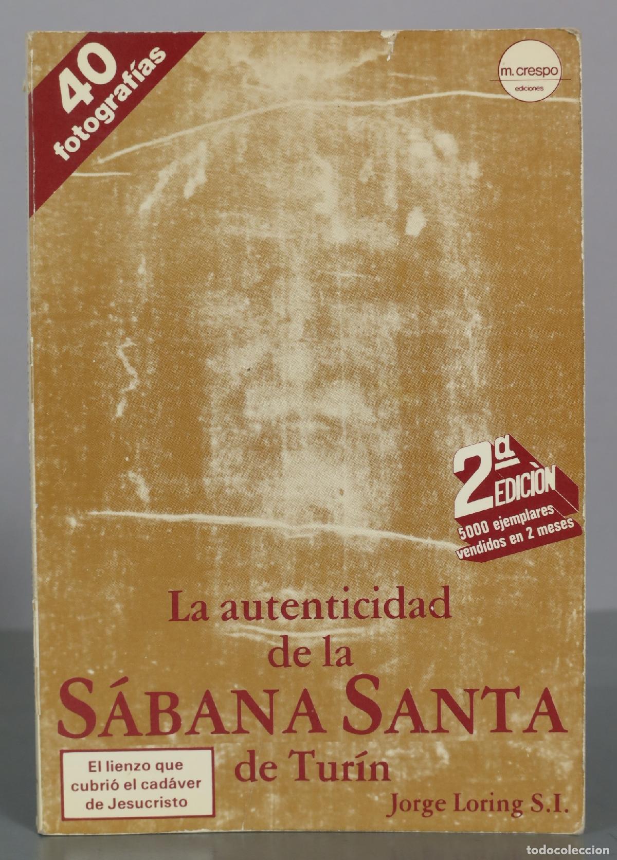 Libros de segunda mano: La autenticidad de la S&aacute;bana Santa de Tur&iacute;n - Jorge Loring S.I. - m. crespo ediciones