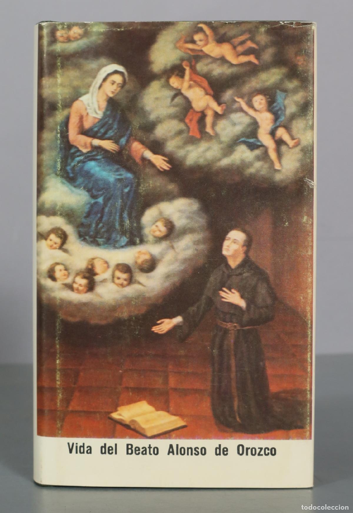 Libros de segunda mano: El Santo de San Felipe - Vida del Beato Alonso de Orozco - Claudio Bur&oacute;n Alvarez
