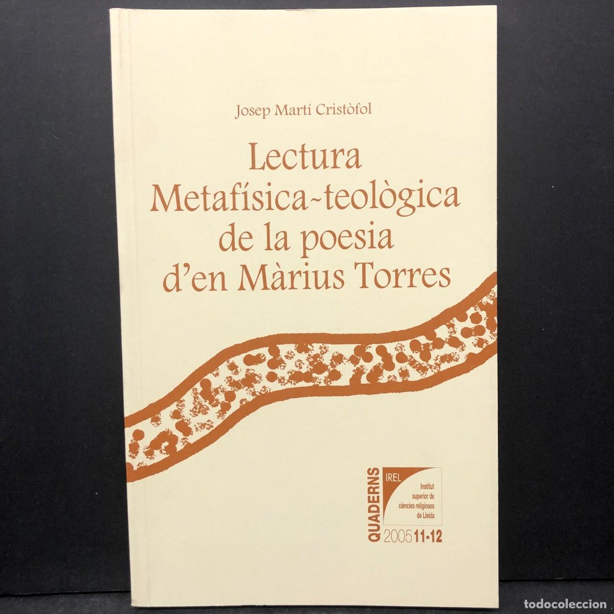 Libros de segunda mano: LECTURA METAF&Iacute;SICA-TEOL&Ograve;GICA DE LA POESIA D'EN M&Agrave;RIUS TORRES - JOSEP MART&Iacute; CRIST&Ograve;FOL / 1461