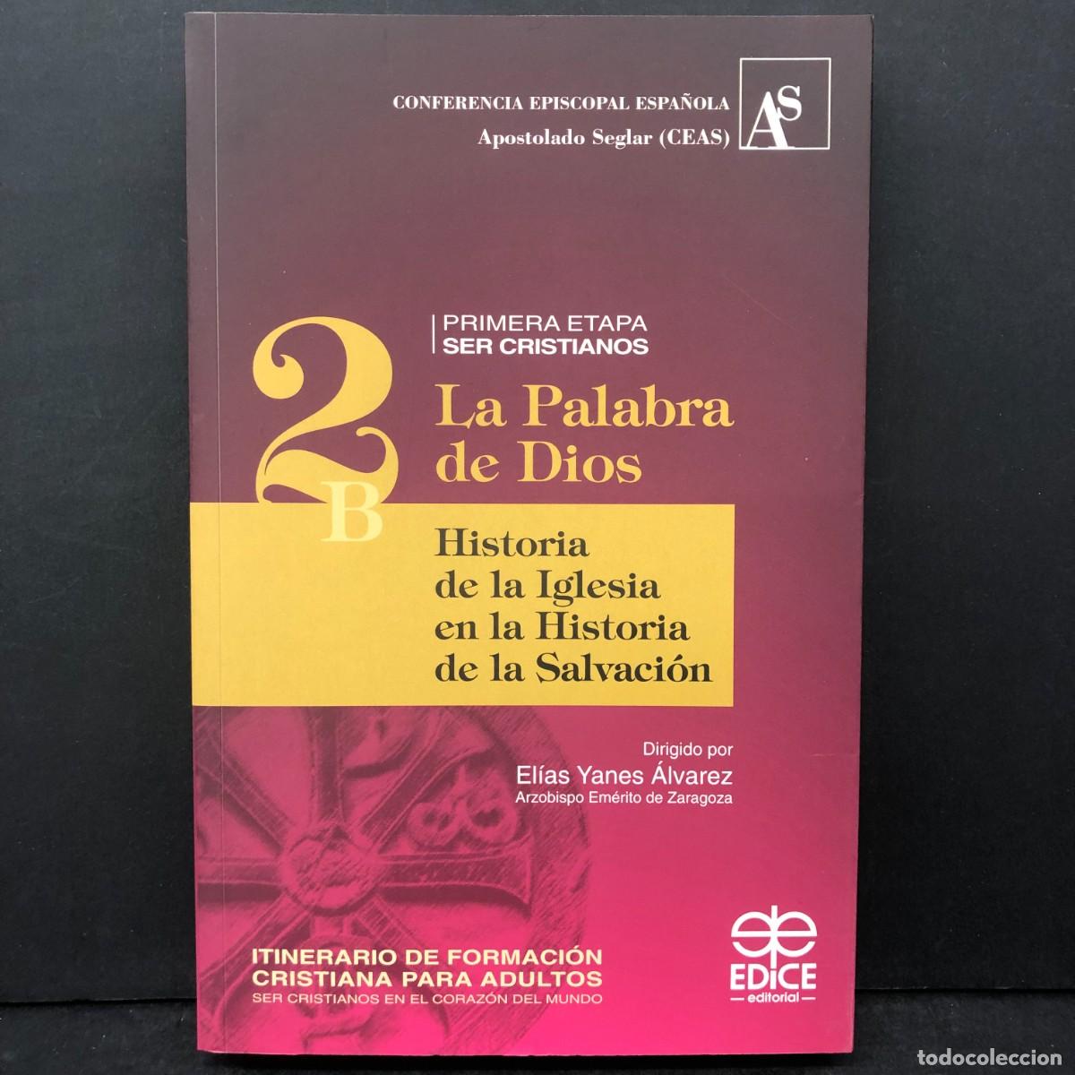Libros de segunda mano: LA PALABRA DE DIOS HISTORIA DE LA IGLESIA EN LA HISTORIA DE LA SALVACION EL&Iacute;AS YANES &Aacute;LVAREZ / 1475