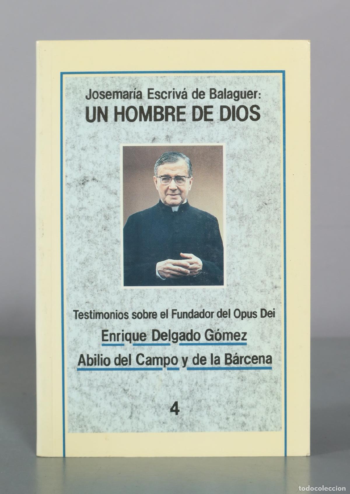 Libros de segunda mano: Josemar&iacute;a Escriv&aacute; de Balaguer: Un hombre de dios - Enrique Delgado G&oacute;mez, Abilio del Campo y de la