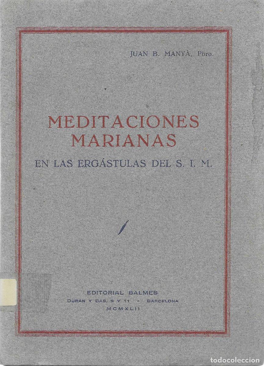 Libros de segunda mano: Religi&oacute;n. Meditaciones Marianas en las Erg&aacute;stulas del S.I.M