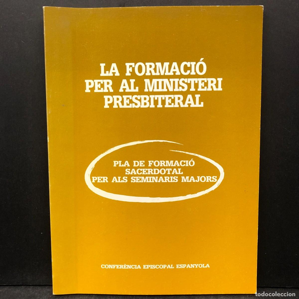 Libros de segunda mano: LA FORMACI&Oacute; PER AL MINISTERI PRESBITERAL - PLA DE FORMACI&Oacute; SACERDOTAL PER ALS SEMINARIS MAJORS/ 1508