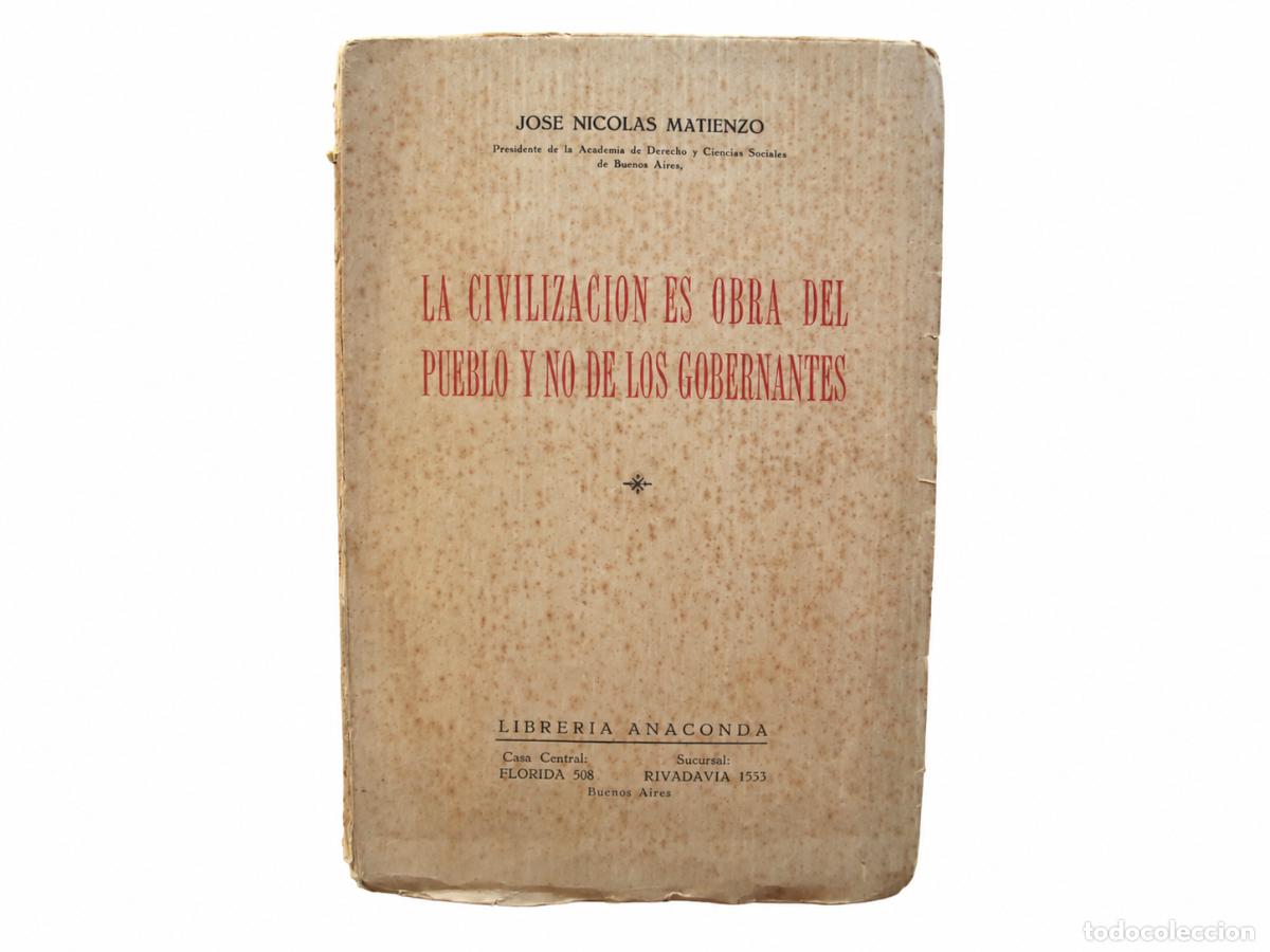Libros de segunda mano: JOS&Eacute; NICOL&Aacute;S MATIENZO &ndash; LA CIVILIZACI&Oacute;N ES OBRA DEL PUEBLO Y NO DE LOS GOBERNANTES &ndash; LM