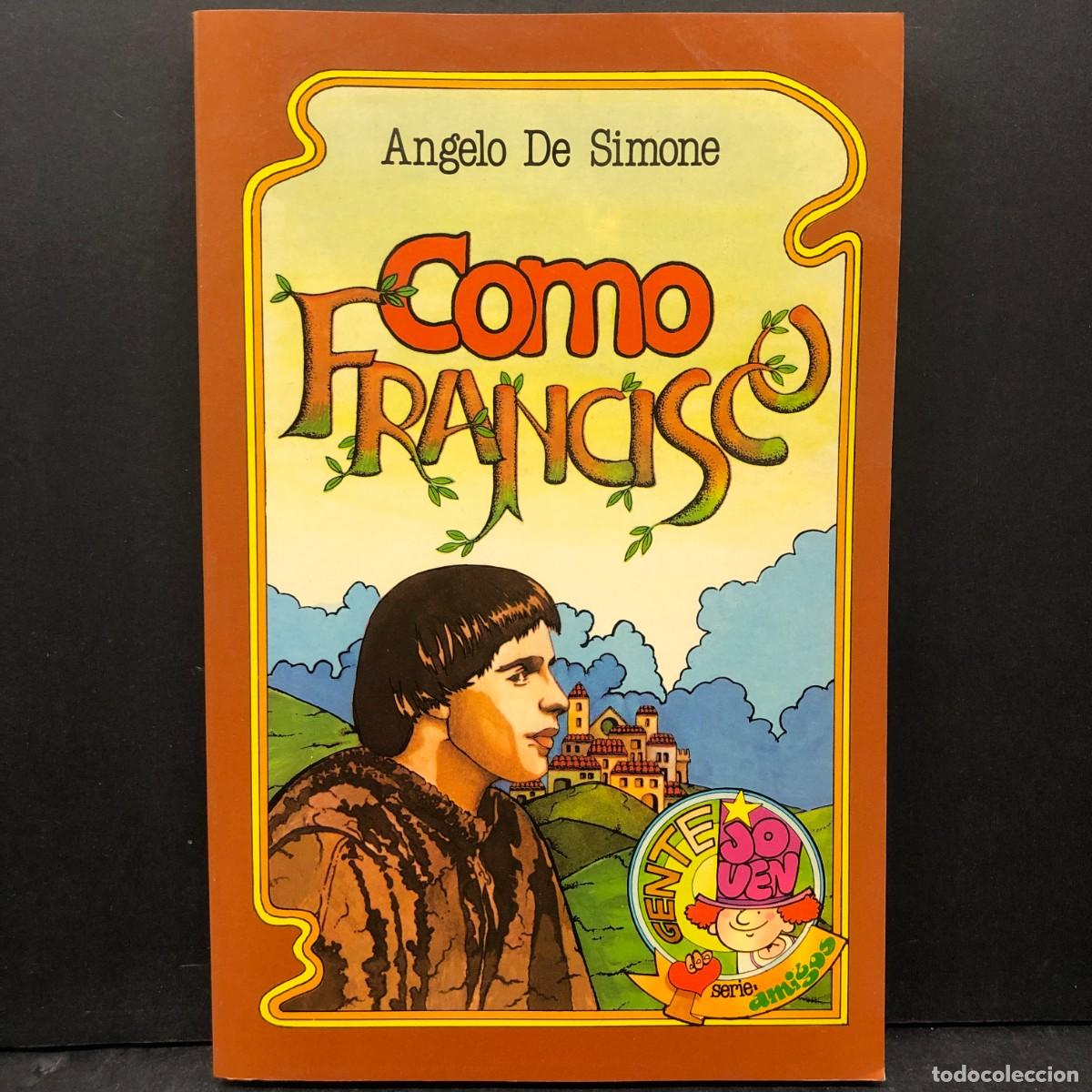 Libros de segunda mano: COMO FRANCISCO - ANGELO DE SIMONE - GENTE JOVEN - SERIE AMIGOS / 1549