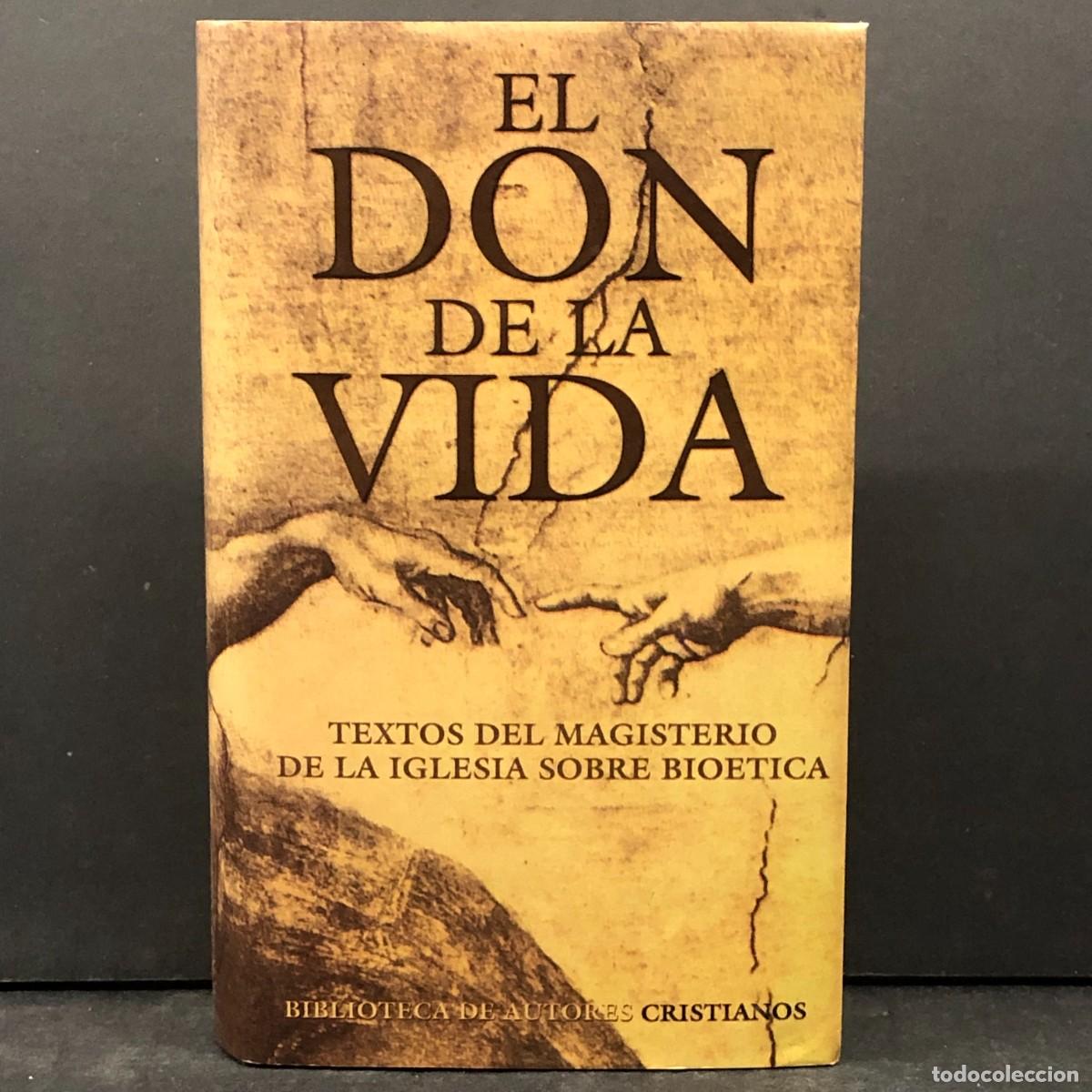 Libros de segunda mano: EL DON DE LA VIDA - TEXTOS DEL MAGISTERIO DE LA IGLESIA SOBRE BIOETICA - AUTORES CRISTIANOS / 1621
