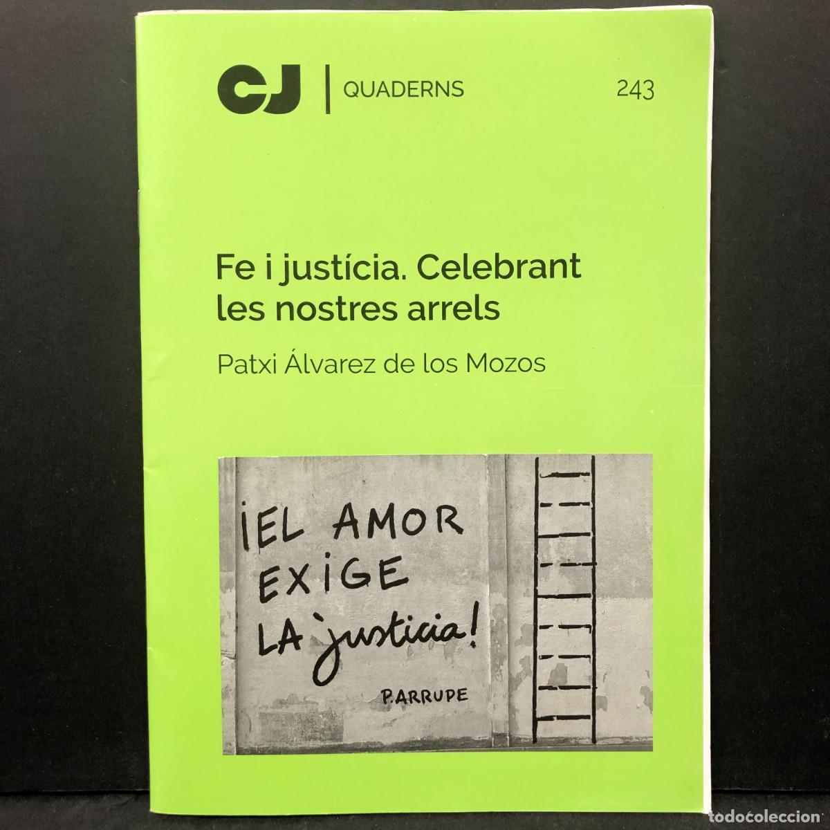 Libros de segunda mano: FE I JUST&Iacute;CIA. CELEBRANT LES NOSTRES ARRELS - PATXI &Aacute;LVAREZ DE LOS MOZOS - QUADERNS - 243 / 1624