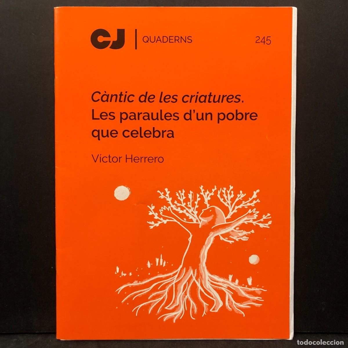 Libros de segunda mano: C&Agrave;NTIC DE LES CRIATURES. LES PARAULES D'UN POBRE QUE CELEBRA - V&Iacute;CTOR HERRERO - QUADERNS CJ / 1627
