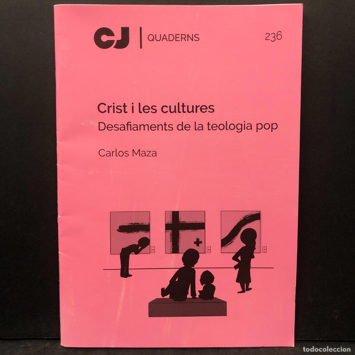 Libros de segunda mano: CRIST I LES CULTURES - DESAFIAMENTS DE LA TEOLOGIA POP - CARLOS MAZA - QUADERNS CJ 236 / 1628