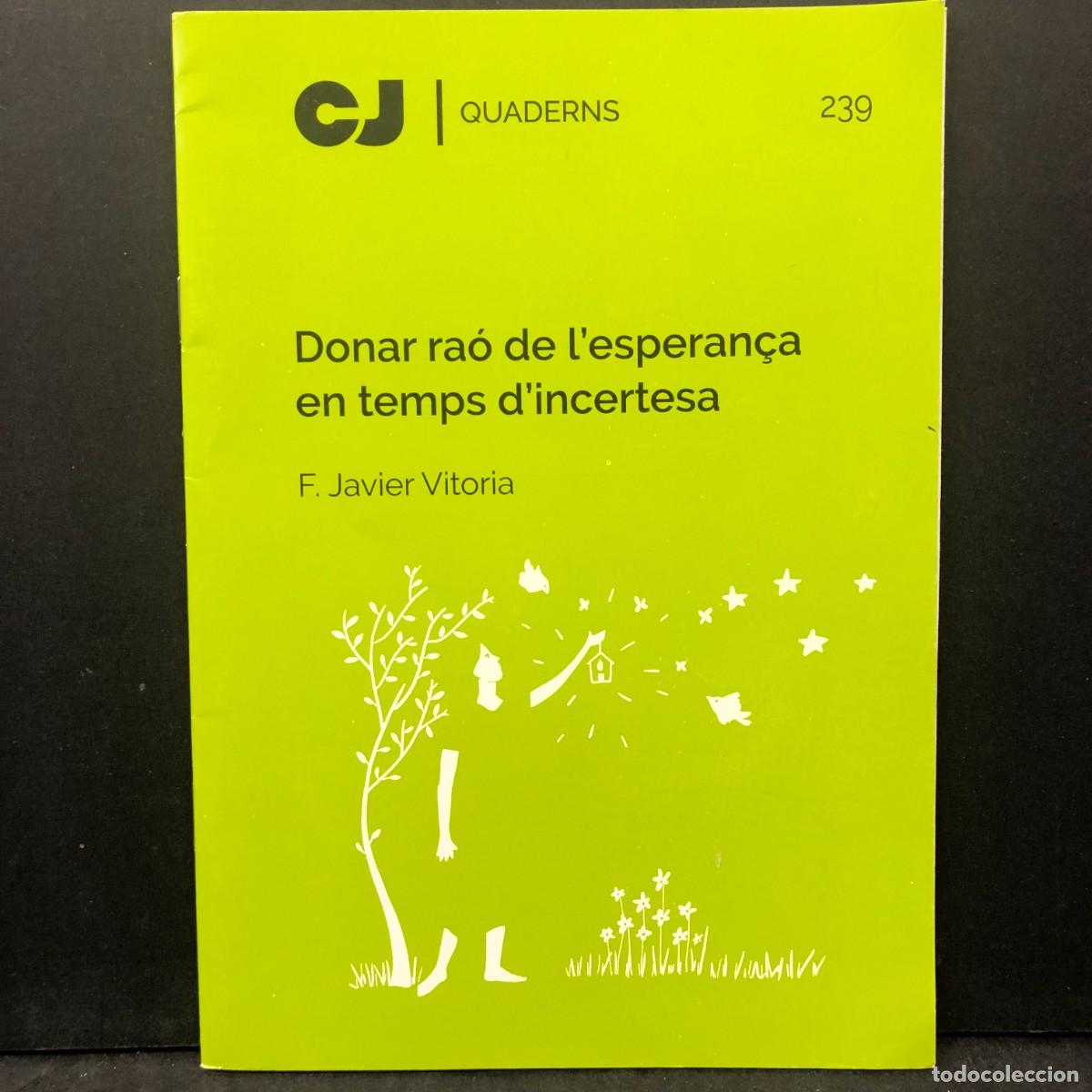 Libros de segunda mano: DONAR RA&Oacute; DE L'ESPERAN&Ccedil;A EN TEMPS D'INCERTESA - QUADERNS CJ 239 / 1629