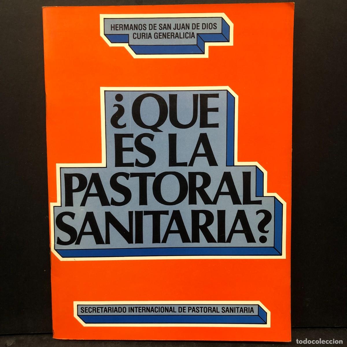 Libros de segunda mano: &iquest;QUE ES LA PASTORAL SANITARIA? - HERMANOS DE SAN JUAN DE DIOS CURIA GENERALICIA / 1632