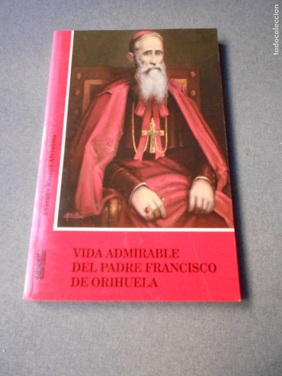 Libros de segunda mano: VIDA ADMIRABLE DEL PADRE FRANCISCO DE ORIHUELA