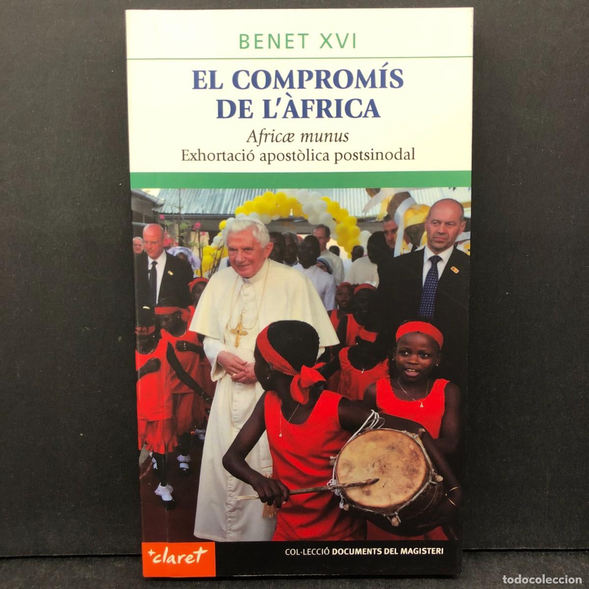 Libros de segunda mano: EL COMPROM&Iacute;S DE L'&Agrave;FRICA - BENET XVI - AFRICAE MUNUS - CLARET / 1704