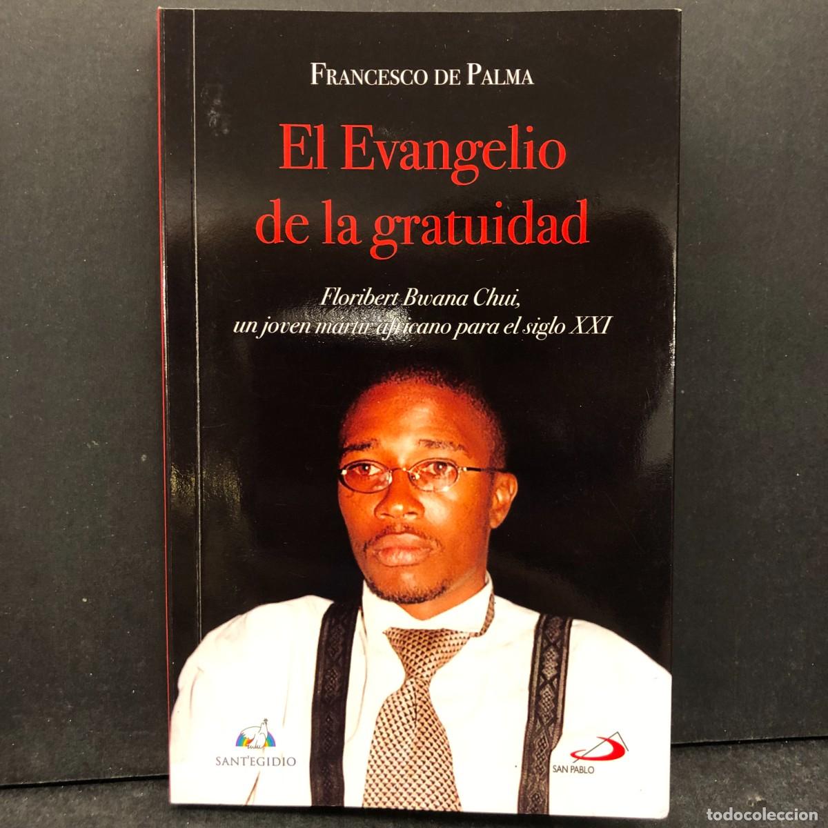 Libros de segunda mano: EL EVANGELIO DE LA GRATUIDAD - FRANCESC DE PALMA - SANT'EGIDIO - SAN PABLO / 1706